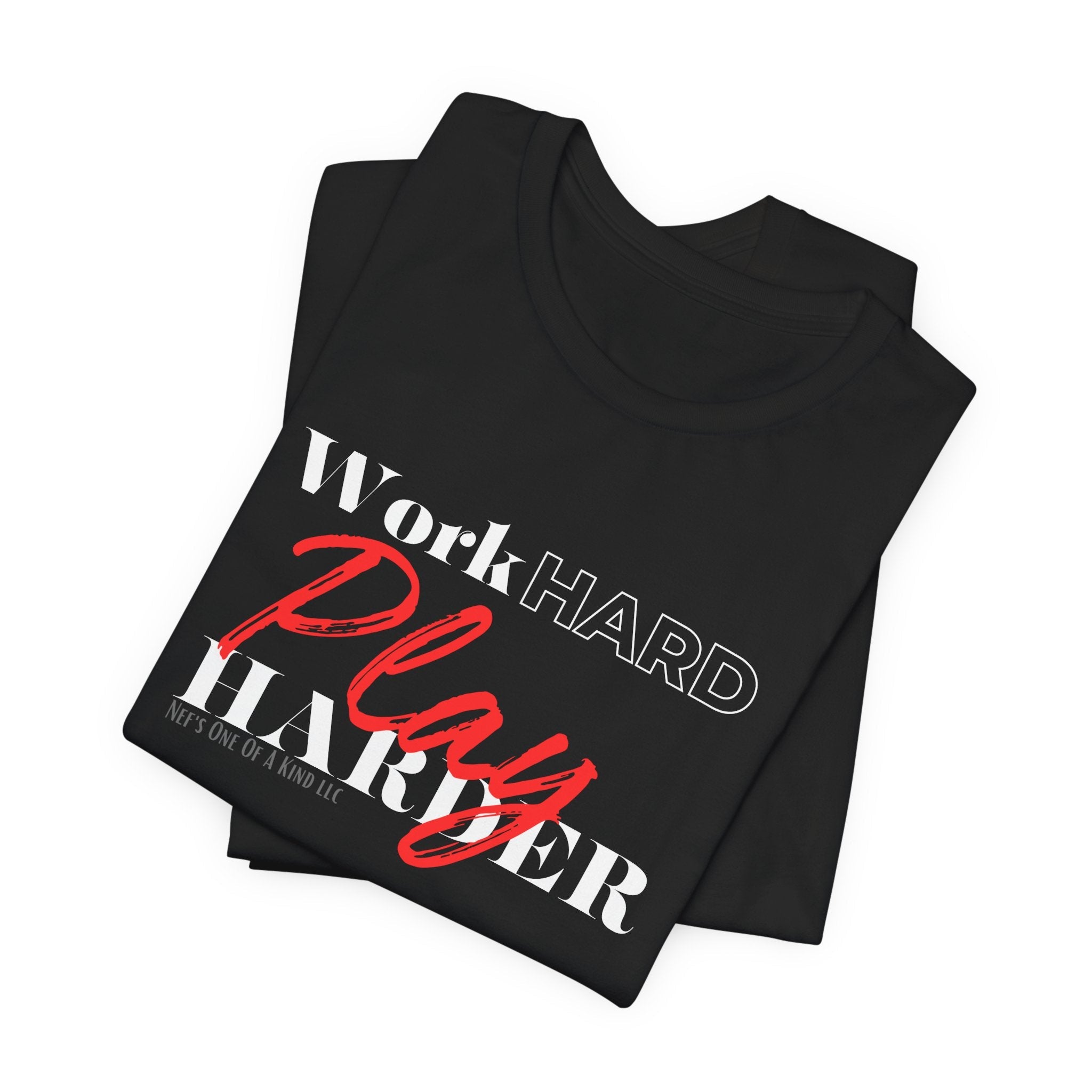 Work Hard Play Harder w/o Unisex Short Sleeve Tee